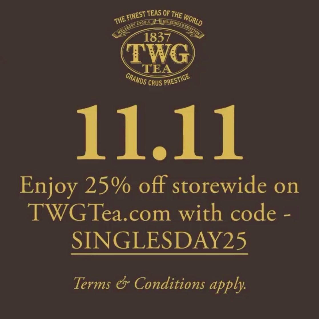 Shop now on TWGTea.com and enjoy 25% off your entire purchase using promotional code “SINGLESDAY25”. Valid through 11 Nov, 23.59pm (SGT). Terms & Conditions apply. 