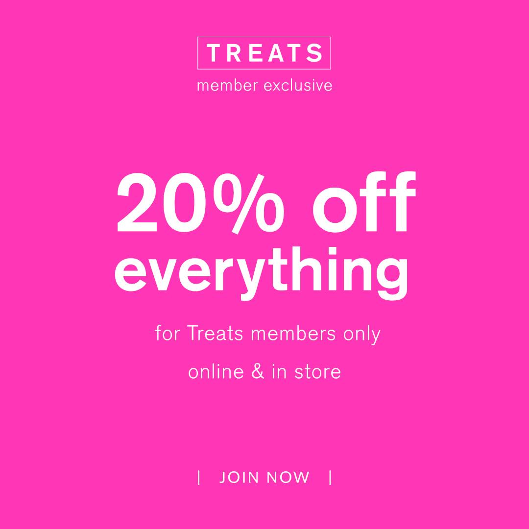 Heat up your wardrobe with winter-ready pieces we just can’t resist.    Become a Treats member and enjoy 20% off* our new arrivals now. 