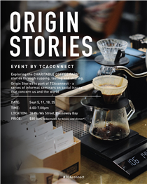 Exploring the CHARITABLE COFFEE FARM stories through cupping, tasting and sharing. Origin Stories is part of #TCAconnect - a series of informal seminars on a social issues that concern us and the world. 
