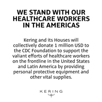 In response to the severe outbreak of COVID-19 in the Americas, Kering and its brands—including Gucci—have donated US$1 million to the CDC Foundation to support healthcare workers across the region, providing personal protective equipment and other vital supplies to assist in meeting their urgent needs