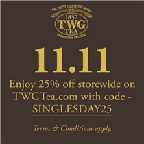 Shop now on TWGTea.com and enjoy 25% off your entire purchase using promotional code “SINGLESDAY25”. Valid through 11 Nov, 23.59pm (SGT). Terms & Conditions apply. 