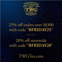 Find your cup of magic on TWGTea.com! Enjoy 20% off your order (code: 𝐁𝐅𝐑𝐈𝐃𝐀𝐘𝟐𝟎) or 25% off with a min. spend of S$300 (code: 𝐁𝐅𝐑𝐈𝐃𝐀𝐘𝟐𝟓). Valid through 2 Dec 2019 (SGT).