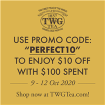 Usher in the weekend and enjoy S$10 off with a minimum spend of S$100 when you utilize the promo code "PERFECT10". Applicable through 12 October 2020. Terms & conditions apply. Shop now at TWGTea.Com! #TWGTeaOfficial