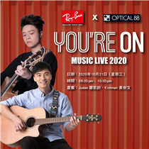 【🕶️Ray-Ban X OPTICAL 88 🎼 YOU'RE ON Music Live 2020】 Music LIVE 🎥 直播日期：10月21日(三)