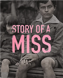 STORY OF A MISS – BEHIND THE NAME